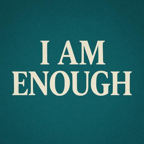 I Am Enough