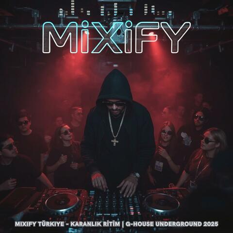 Mixify Türkiye - KARANLIK RİTİM | G-House Underground