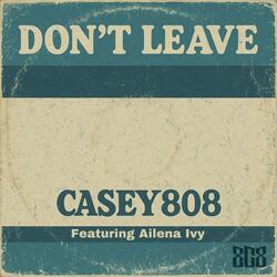 Don't Leave (feat. Ailena Ivy)
