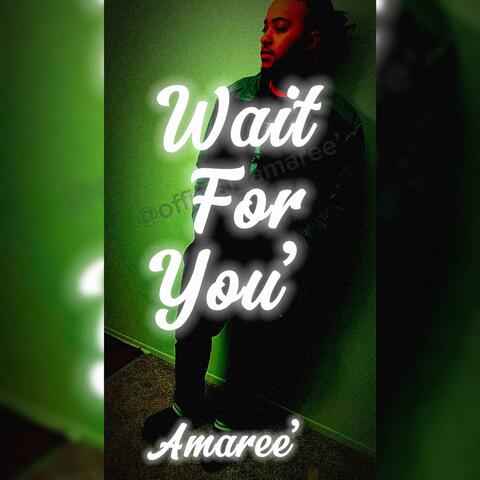 Wait For You'