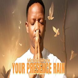 Your Presence Rain