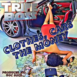 Clothes, Cars, The Money
