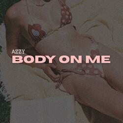 BODY ON ME