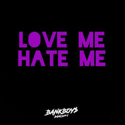 LOVE ME HATE ME (feat. Westside7 & VinceVanGo)