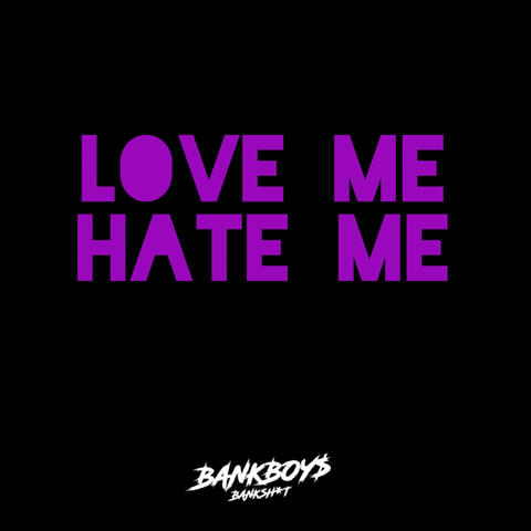 LOVE ME HATE ME (feat. Westside7 & VinceVanGo)