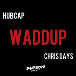 WADDUP (feat. Hubcap) (remix)