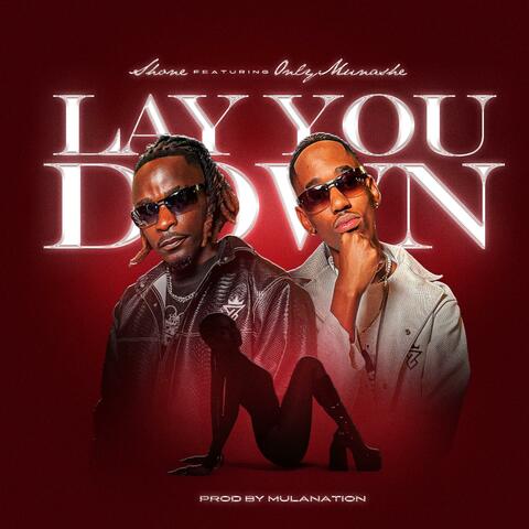 Lay You Down (feat. Onlymunashe)