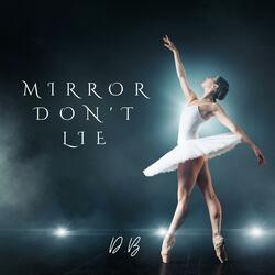 Mirror don't lie