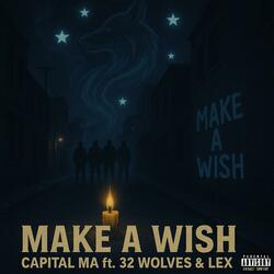 Make A Wish (feat. 32 Wolves & Lex)