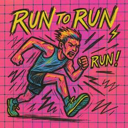 Run to Run (달리기 위해 달린다)