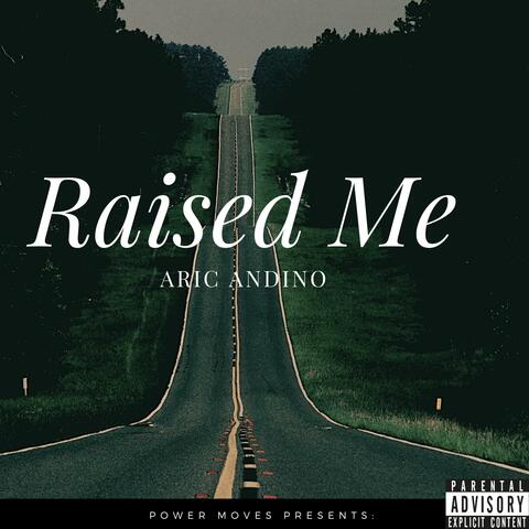 Raised Me