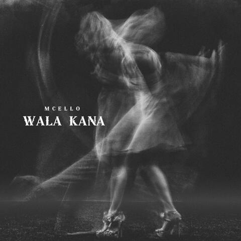 WALA KANA (freestyle) (feat. Mcello)