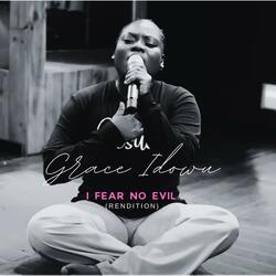 I Fear No Evil (Grace Idowu Rendition)