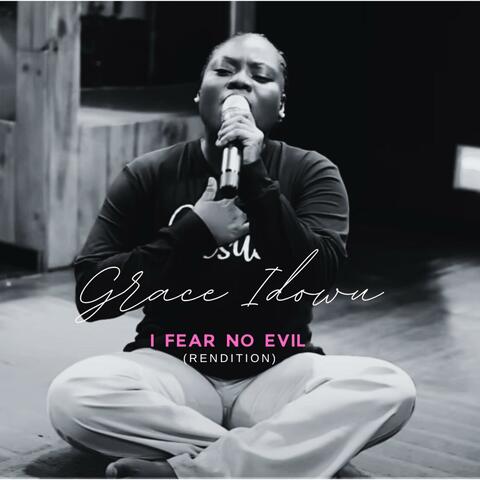 I Fear No Evil (Grace Idowu Rendition)