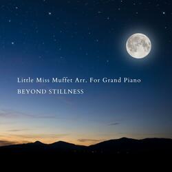 Little Miss Muffet Arr. For Grand Piano