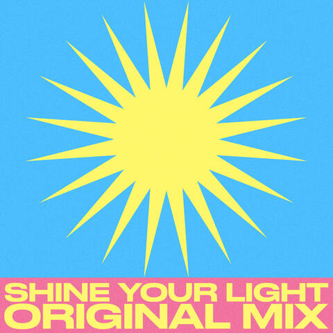 Shine Your Light (Original Mix)