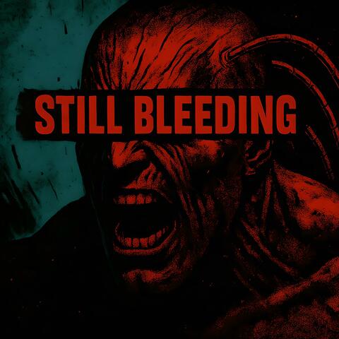 Still Bleeding