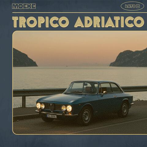 Tropico Adriatico (Lato B)