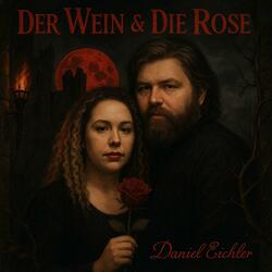 Der Wein und die Rose
