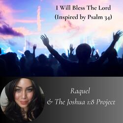 I Will Bless The Lord (Inspired by Psalm 34)