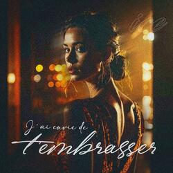 j'ai envie de t'embrasser
