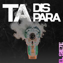 Ta Dispara (feat. El Sie7e)