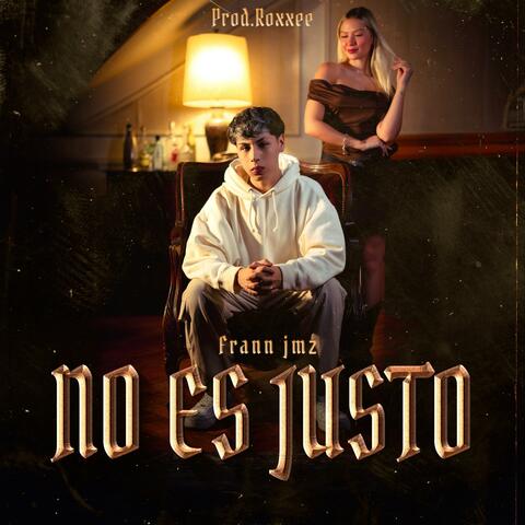 NO ES JUSTO