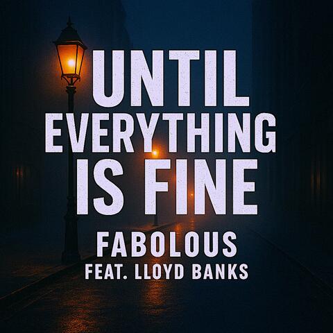 Until Everything Is Fine