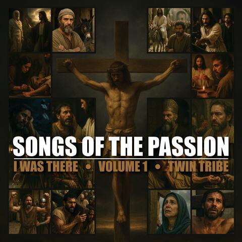 I Was There: Songs of the Passion, Volume 1