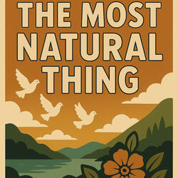 The Most Natural Thing