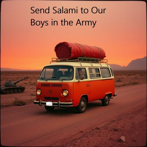 Send Salami to Our Boys in the Army (feat. Paul Robert Thomas)
