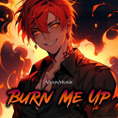 Burn Me Up (Nightcore)