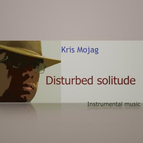 Disturbed solitude