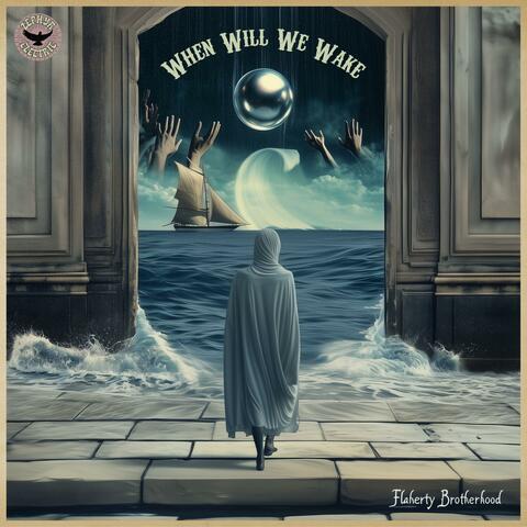 When Will We Wake