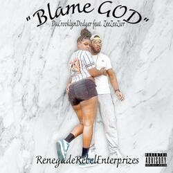 Blame GOD (feat. “ZeeZeeZior”)