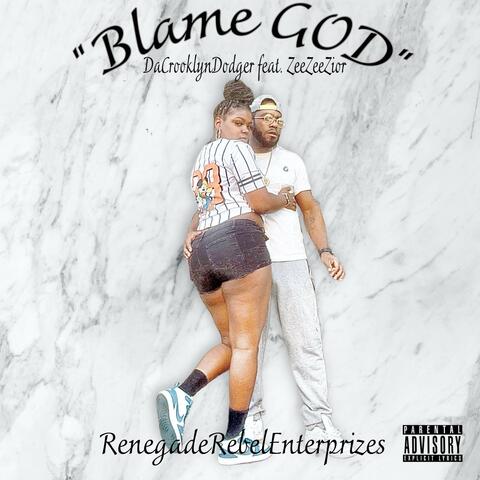 Blame GOD (feat. “ZeeZeeZior”)