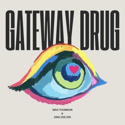Gateway Drug (feat. Zino Zz)