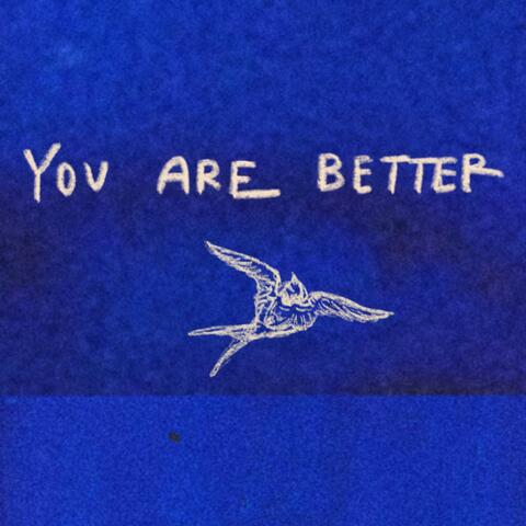 You Are Better