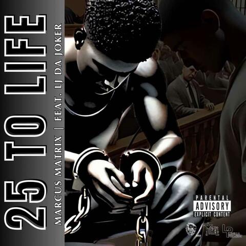25 To Life (feat. LJ da Joker)