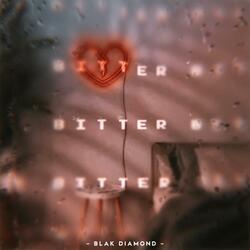 Bitter (feat. D-Bibbs)