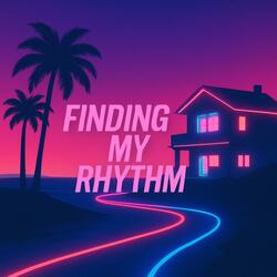 FINDING MY RHYTHM