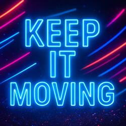 Keep It Moving