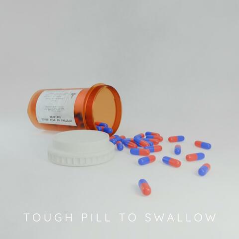 Tough Pill To Swallow