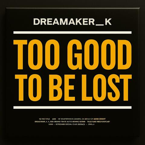 Too Good | To Be Lost
