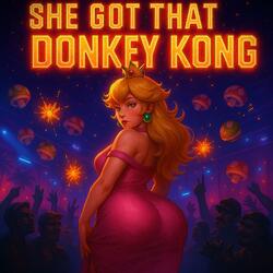 SHE GOT THAT DONKEY KONG