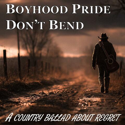 Boyhood Pride Don't Bend