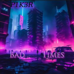 Bad Times