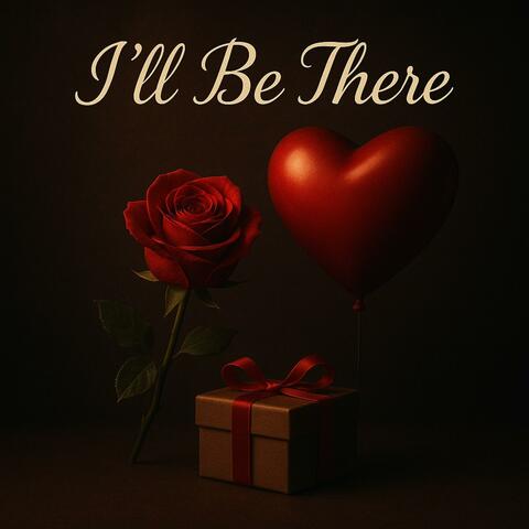 I'll Be There