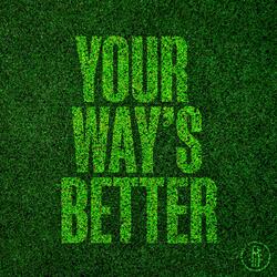 YOUR WAY'S BETTER