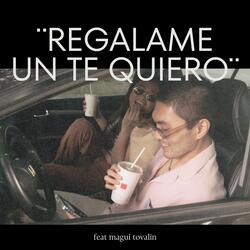 Regalame Un Te Quiero (feat. Magui Tobalin)